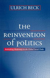 book The Reinvention of Politics: Rethinking Modernity in the Global Social Order