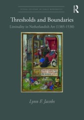 book Thresholds and Boundaries: Liminality in Netherlandish Art (1385-1530)