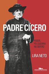 book Padre Cícero: Poder, fé e guerra no sertão