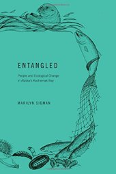 book Entangled: People and Ecological Change in Alaska’s Kachemak Bay