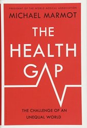 book The Health Gap: The Challenge of an Unequal World