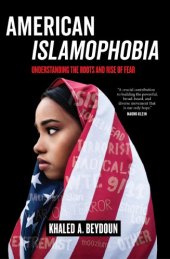 book American Islamophobia: Understanding the Roots and Rise of Fear