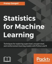 book Statistics for Machine Learning: Techniques for exploring supervised, unsupervised, and reinforcement learning models with Python and R