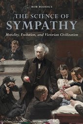 book The Science of Sympathy: Morality, Evolution, and Victorian Civilization