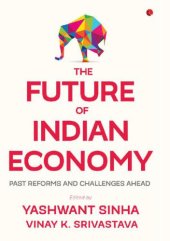 book The Future of Indian Economy: Past Reforms and Challenges Ahead