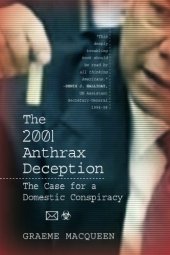 book The 2001 Anthrax Deception: The Case for a Domestic Conspiracy