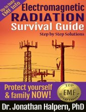 book Electromagnetic Radiation Survival Guide: Step by Step Solutions -Protect Yourself & Family NOW!