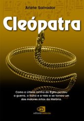 book Cleópatra: como a última rainha do Egito perdeu a guerra, o trono e a vida e se tornou um dos maiores mitos da História