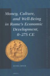 book Money, Culture, and Well-Being in Rome's Economic Development, 0-275 CE