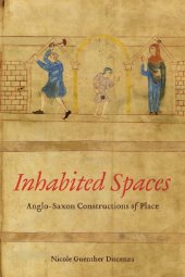 book Inhabited Spaces: Anglo-Saxon Constructions of Place