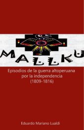 book Mallku: Episodios de la guerra altoperuana por la independencia, 1809-1816 (Poemario)