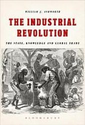 book The Industrial Revolution: The State, Knowledge and Global Trade