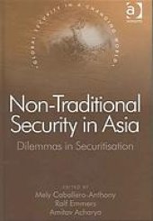 book Non-traditional security in Asia : dilemmas in securitization