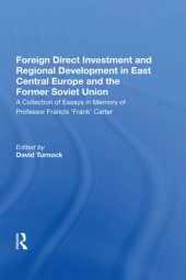 book Foreign direct investment and regional development in East Central Europe and the former Soviet Union : a collection of essays in memory of Professor Francis ’Frank’ Carter