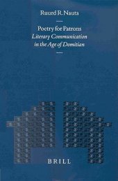 book Poetry for Patrons: Literary Communication in the Age of Domitian