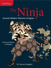 book The Ninja : Ancient Shadow Warriors Of Japan (The Secret History Of Ninjutsu{Rpara