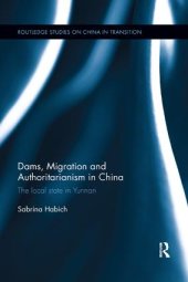 book Dams, migration and authoritarianism in China: the local state in Yunnan