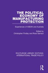 book The political economy of manufacturing protection : experiences of ASEAN and Australia