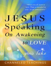 book Jesus Speaking: On Awakening to Love