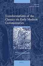 book Transformations of the classics via early modern commentaries