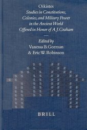 book Oikistes: Studies in Constitutions, Colonies, and Military Power in the Ancient World. Offered in Honor of A. J. Graham