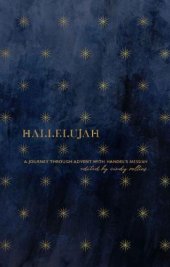 book Hallelujah: a Journey Through Advent with Handel’s Messiah