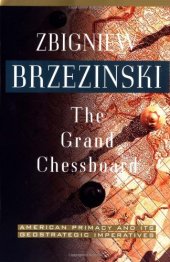 book The Grand Chessboard - American Primacy and Its Geostrategic Imperatives