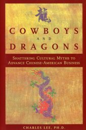 book Cowboys and Dragons - Shattering Cultural Myths to Advance Chinese-American Business