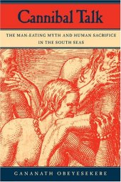 book Cannibal Talk: The Man-eating Myth and Human Sacrifice in the South Seas