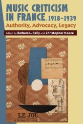 book Music criticism in France, 1918-1939 : authority, advocacy, legacy