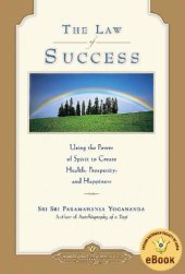 book The Law of Success: Using the Power of Spirit to Create Health, Prosperity, and Happiness