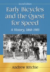 book Early Bicycles and the Quest for Speed: A History, 1868-1903