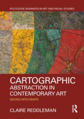 book Cartographic Abstraction in Contemporary Art: Seeing with Maps