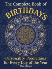 book The Complete Book of Birthdays: Personality Predictions for Every Day of the Year