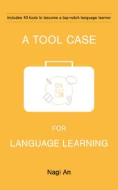 book A Tool Case for Language Learning: 40 Tools to Become a Top-Notch Language Learner