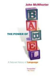 book The Power of Babel: A Natural History of Language