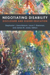 book Negotiating Disability: Disclosure and Higher Education