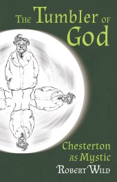 book The Tumbler of God: Chesterton as Mystic