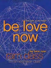 book Be love now : [the path of the heart]