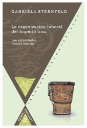 book La organización laboral del Imperio Inca : las autoridades locales básicas