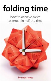 book Folding Time: How to Achieve Twice as Much in Half the Time