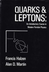 book Quarks And Leptons. An Introductory Course In Modern Particle Physics