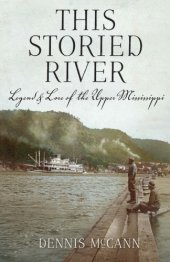 book This Storied River: Legend & Lore of the Upper Mississippi