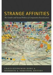 book Strange Affinities: The Gender and Sexual Politics of Comparative Racialization