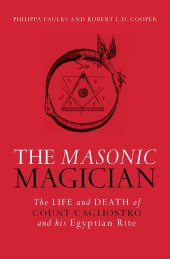 book The Masonic magician: the life and death of Count Cagliostro and his Egyptian rite