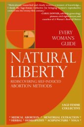 book Natural Liberty: Rediscovering Self-Induced Abortion Methods