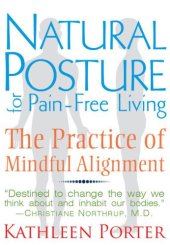 book Natural Posture for Pain-Free Living: The Practice of Mindful Alignment