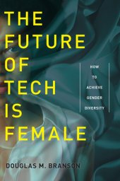 book The future of tech is female how to achieve gender diversity