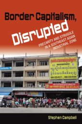 book Border Capitalism, Disrupted: Precarity and Struggle in a Southeast Asian Industrial Zone