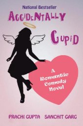 book Accidentally Cupid. A Romantic Comedy Novel